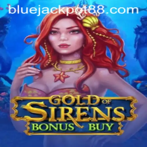 Exploring the Enchanting World of GoldofSirensBonusBuy: A Guide to Unlocking the Blue Jackpot
